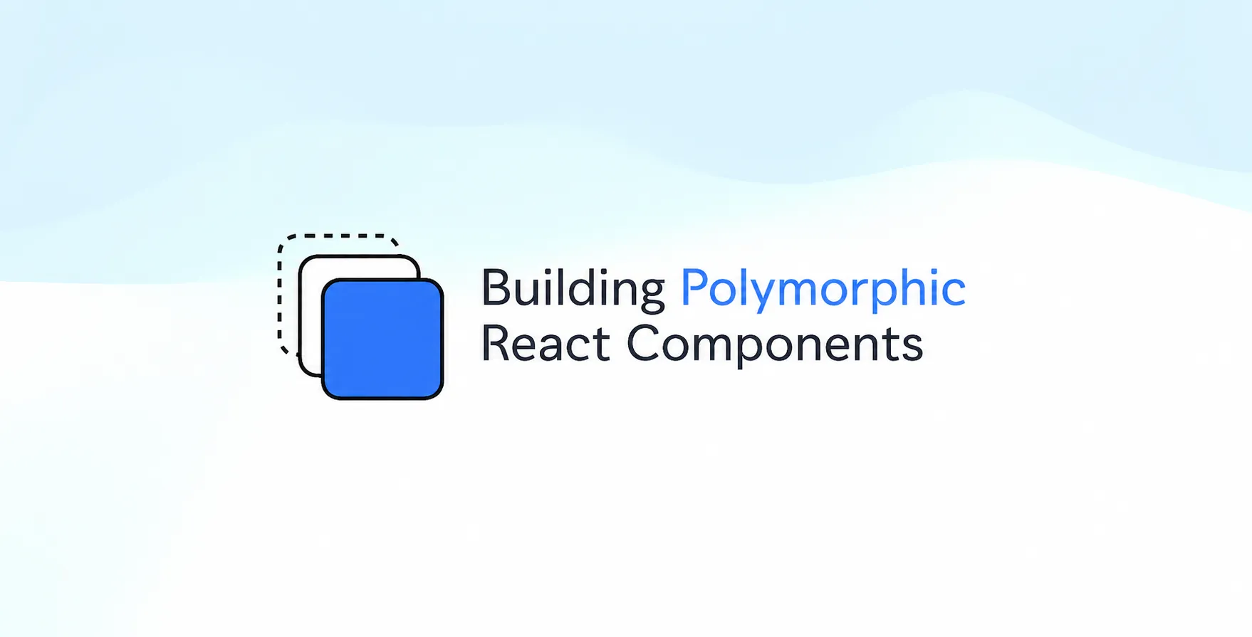 Building a Polymorphic React Component